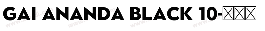 Gai Ananda Black 10字体转换